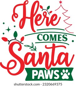 Here Comes Santa Paws svg, Dog Christmas svg design, pet Christmas svg file