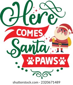 Here Comes Santa Paws svg, Dog Christmas svg design, pet Christmas svg file