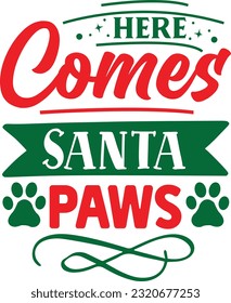 Here Comes Santa Paws svg, Dog Christmas svg design, pet Christmas svg file