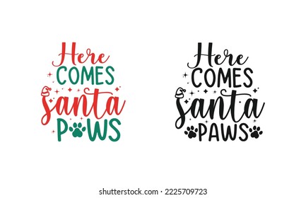 Here comes Santa paws-Christmas Dog Design.