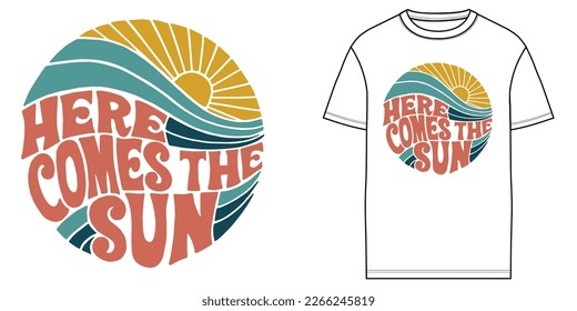 Here Comes The Sun amazing t shirt summer print design