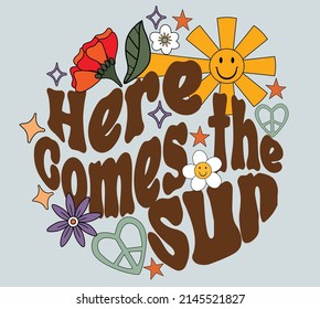 Here comes the sun graphic illustration in 70s retro style design. Summer graphic slogan print for T-shirt, wall art, stickers, card etc. 