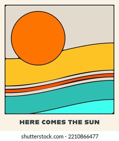 Here comes the Sun minimal design poster. Vector illustration.