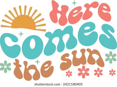 Here comes the sun Retro design, t-shirt design.