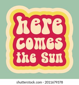 here comes the sun retro letteringvector design