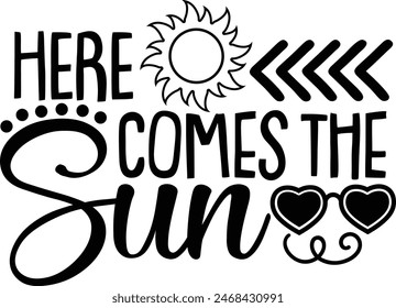 Here Comes The Sun Summertime Typography Design