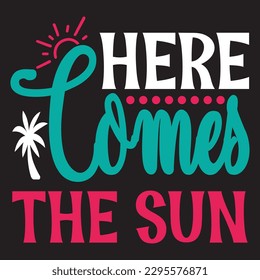 Here Comes The Sun SVG Design Vector File.