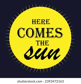 Here Comes the Sun T-shirt Design Graphic svg