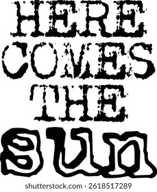 Here Comes the Sun Typography T-shirt Design, Beach T-shirt Design, summer retro boho design, Vintage Distressed, vector file, silhouette file, typewriter