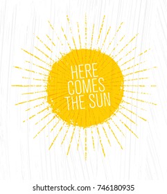 Here Comes The Sun. Whimsical Rough Summer Illustration On Grunge Background.