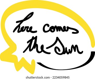 Here comes the sun yellow