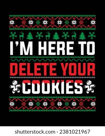 I'M HERE TO DELETE YOUR COOKIES TSHIRT DESIGN