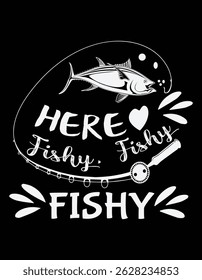 Here Fishy Fishy Fishy Fish Hunting