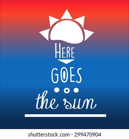 Here Goes the Sun - Abstract Inspirational Summer Poster with Blurred Background