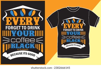 Here is the high quality unique Coffee t shirt design you are looking for