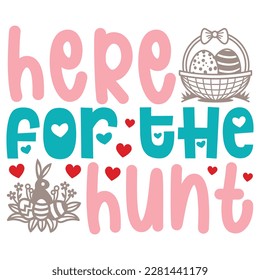Here For The Hunt Boho Retro Style Happy Easter SVG And T-shirt Design, Easter SVG Quotes Design t shirt design, Vector EPS Editable Files, can you download this Design Bundle