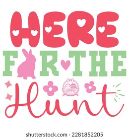 Here For The Hunt Boho Retro Style Happy Easter SVG And T-shirt Design, Easter SVG Quotes Design t shirt design, Vector EPS Editable Files, can you download this Design Bundle
