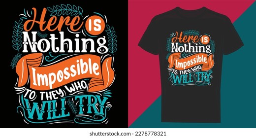 Here is Impossible Will Try, Typography graphic design, t-shirts for prints, vector illustration