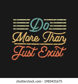 Here is motivational typography t shirt design.