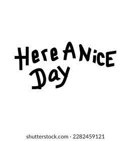 Here A Nice Day Typography Patch V59 Patch Streetwear, Urban Design Black and White Colors Patch Commercial Use