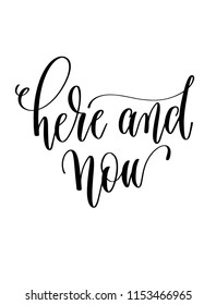 here and now - black and white hand lettering inscription text for coffee house design, calligraphy vector illustration
