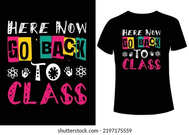 Here now go back to class.
Back to school  t-shirt design vector template