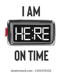 i am here on time slogan with alarm clock illustration