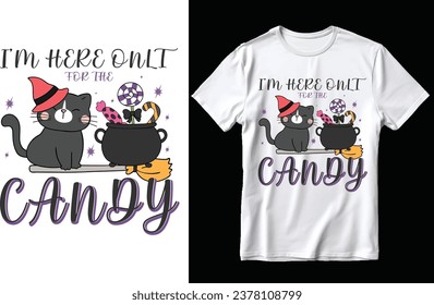 I'm here only for the candy t shirt design, halloween t shirt design, cat tees design, halloween , cat, candy