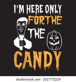 I'm here only for the candy, t-shirt design vector file.