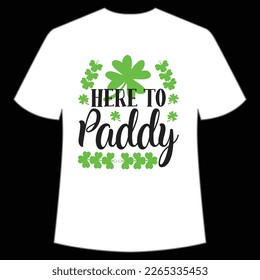 here to paddy St Patrick's Day Shirt Print Template, Lucky Charms, Irish, everyone has a little luck Typography Design