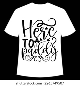 here to paddy St Patrick's Day Shirt Print Template, Lucky Charms, Irish, everyone has a little luck Typography Design