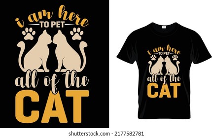 I am here to pet all of the cat t-shirt design