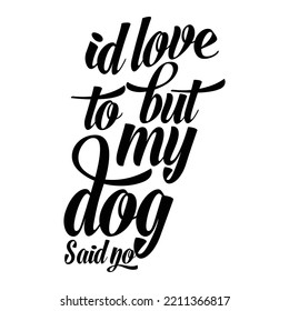 I am here to pet all the dogs. Stylish Hand drawn typography poster. Premium Vector