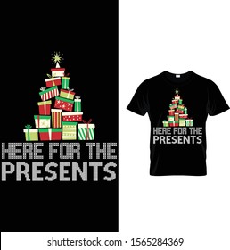 Here for the presents - Christmas Gift T shirt design