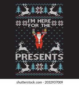 I'm here for the presents t shirt design, vector file.