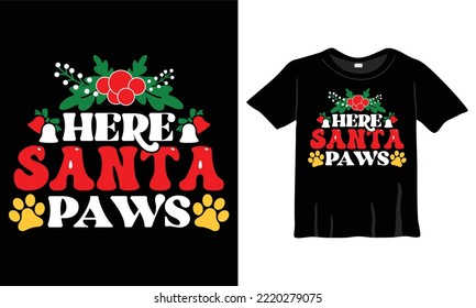 Here Santa paws Christmas T-Shirt Design Template for Christmas Celebration. Good for Greeting cards, t-shirts, mugs, and gifts. For Men, Women, and Baby clothing