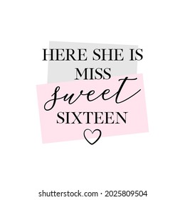 Aquí está Miss Sweet Dieciséis partes de diseño de caligrafía vectorial en fondo blanco