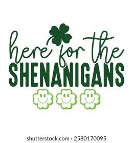 Here for the Shenanigans - Retro St. Patrick's Day Illustration