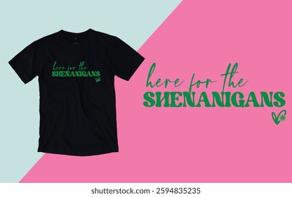 Here for the Shenanigan's t shirt, St. Patrick's day t shirt