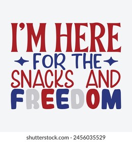 
I'm Here For The Snacks And Freedom