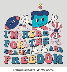 I'm Here For The Snacks And Freedom Retro Vintage 4th Of July T-Shirt Sublimation Graphic.