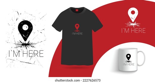 I am here t shirt and coffee mug design template