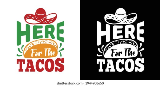 Here For The Tacos Printable Vector Illustration