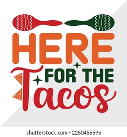 Here For The Tacos SVG Printable Vector Illustration