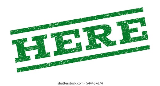 Here watermark stamp. Text tag between parallel lines with grunge design style. Rubber seal stamp with scratched texture. Vector green color ink imprint on a white background.