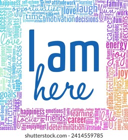 I Am Here word cloud conceptual design isolated on white background.