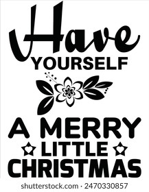 Here yourself a merry little Christmas T-shirt, Vector File