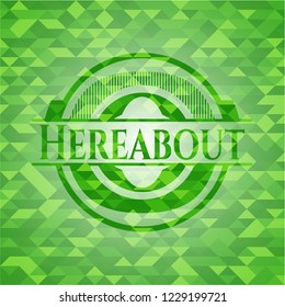 Hereabout green emblem. Mosaic background