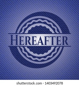 Hereafter emblem with denim texture. Vector Illustration. Detailed.