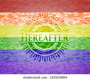 Hereafter on mosaic background with the colors of the LGBT flag